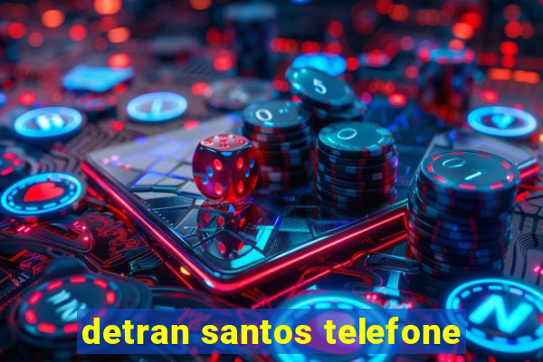 detran santos telefone